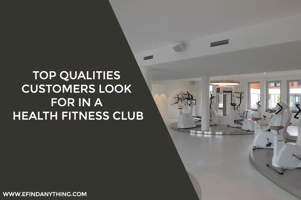 Top qualities customers look for in a health fitness club