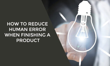 How To Reduce Human Error When Finishing A Product