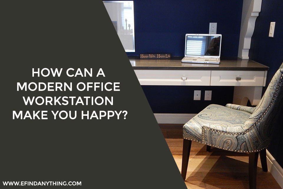 How Can a Modern Office Workstation Make You Happy?