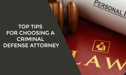 Top Tips for Choosing a Criminal Defense Attorney