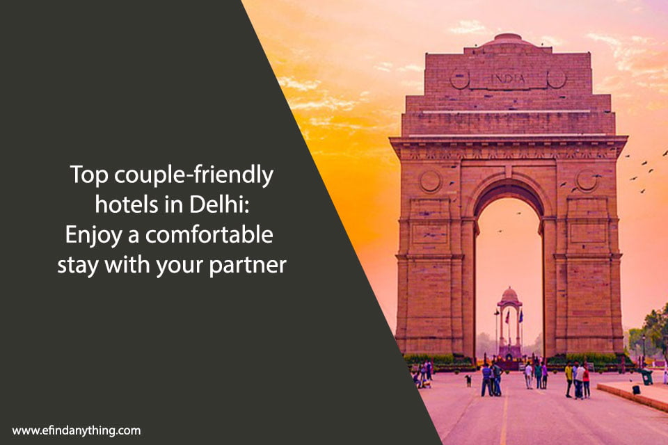 Top couple-friendly hotels in Delhi: Enjoy a comfortable stay with your partner