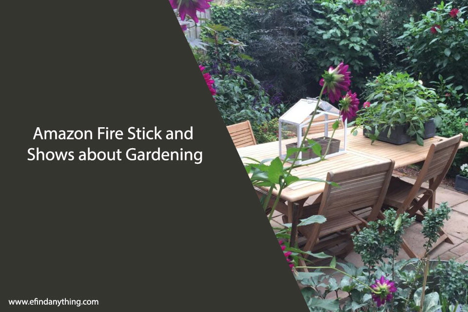 Amazon Fire Stick and Shows about Gardening