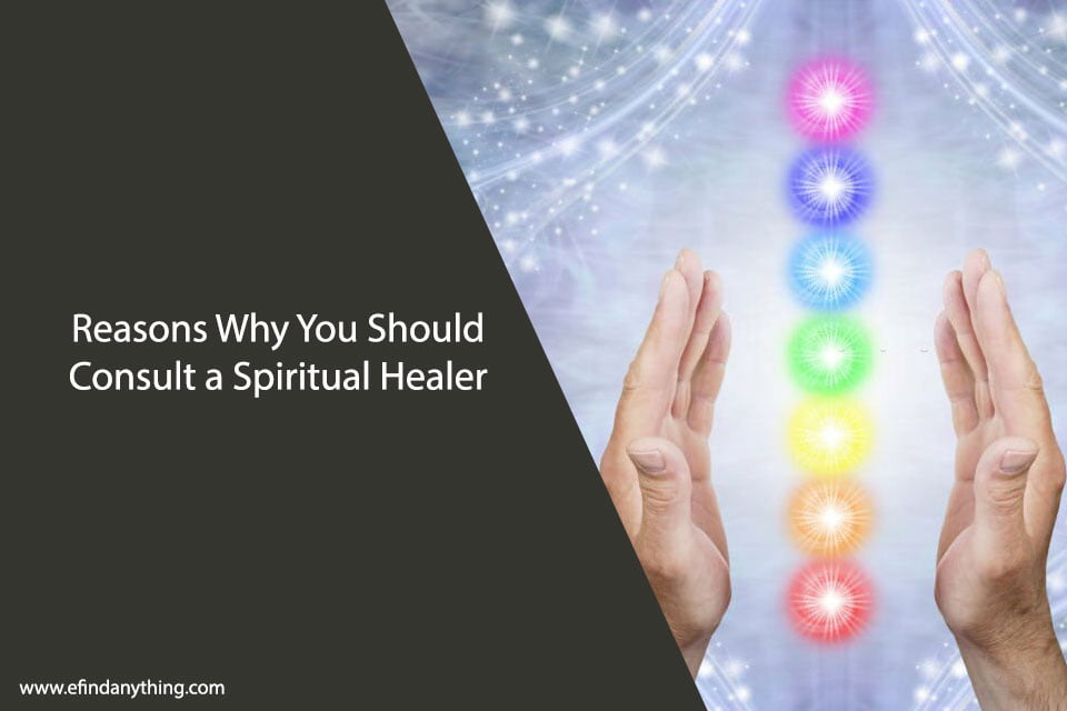 Reasons Why You Should Consult a Spiritual Healer