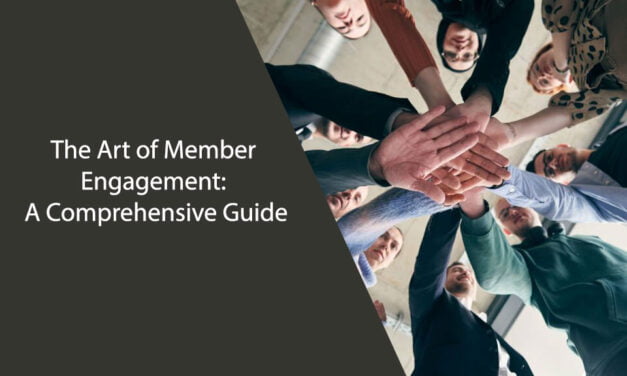 The Art of Member Engagement: A Comprehensive Guide