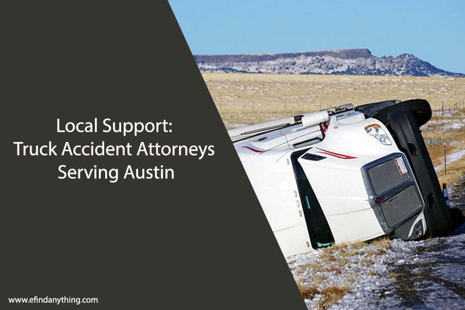 Local Support: Truck Accident Attorneys Serving Austin