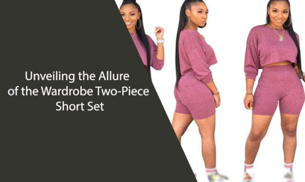 Unveiling the Allure of the Wardrobe Two-Piece Short Set