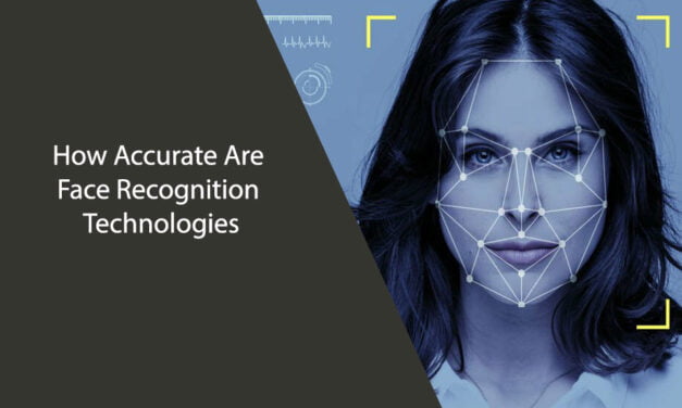 How Accurate Are Face Recognition Technologies