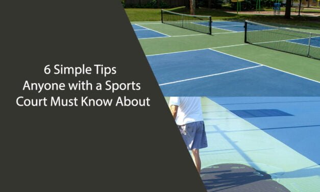 6 Simple Tips Anyone with a Sports Court Must Know About