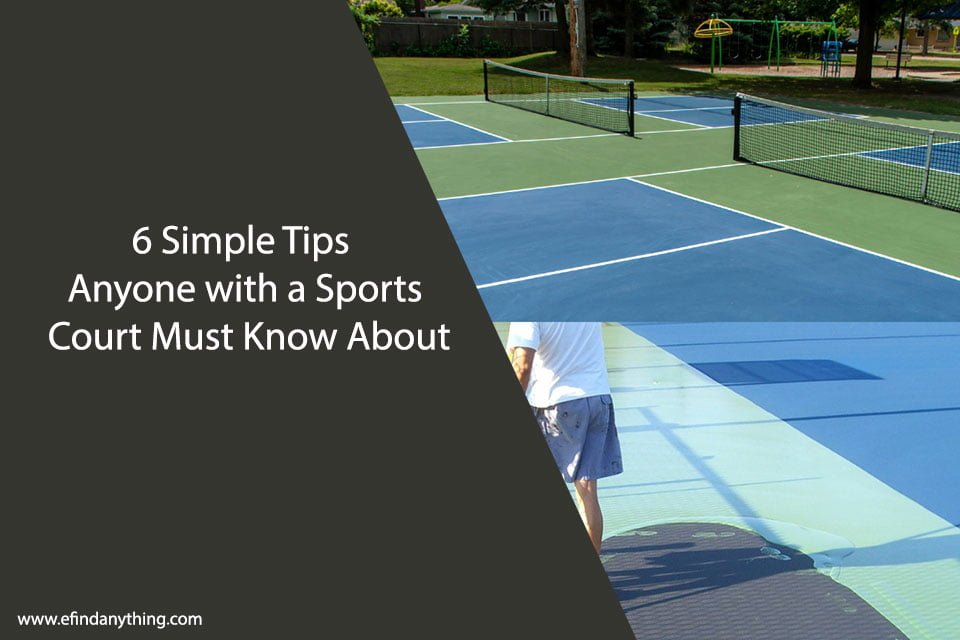 6 Simple Tips Anyone with a Sports Court Must Know About