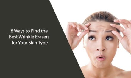 8 Ways to Find the Best Wrinkle Erasers for Your Skin Type