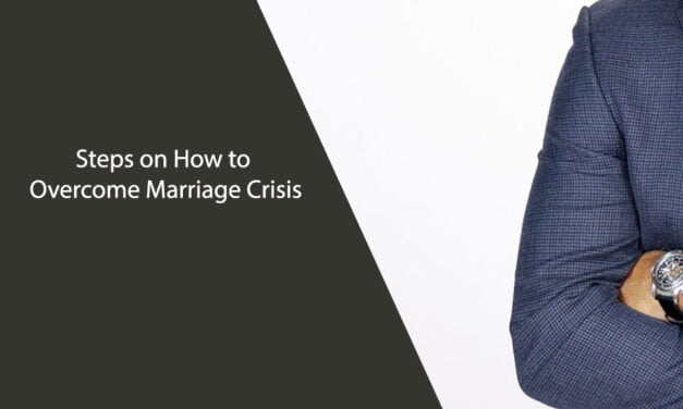 Steps on How to Overcome Marriage Crisis