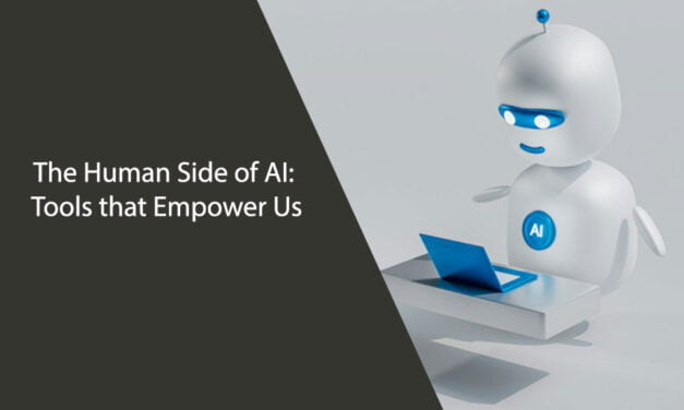 The Human Side of AI: Tools that Empower Us