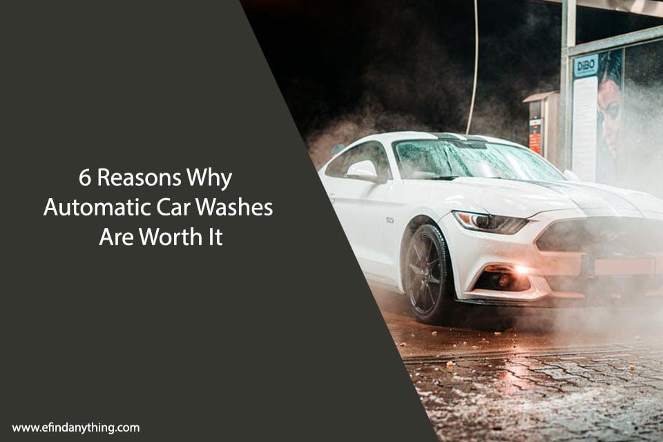 6 Reasons Why Automatic Car Washes Are Worth It