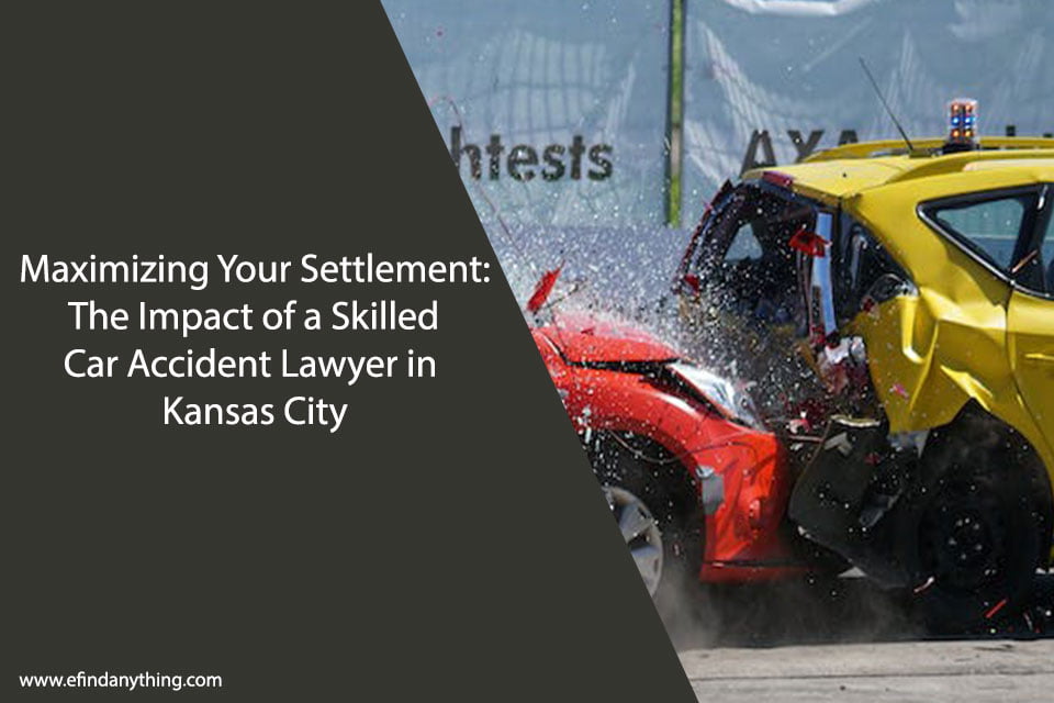 Maximizing Your Settlement: The Impact of a Skilled Car Accident Lawyer in Kansas City