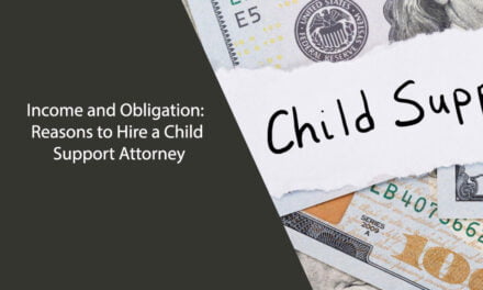 Income and Obligation: Reasons to Hire a Child Support Attorney