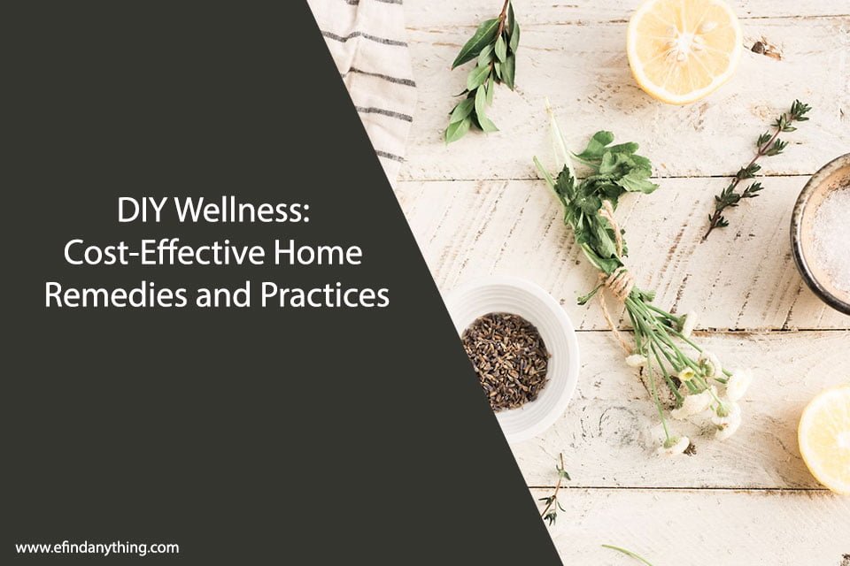 DIY Wellness: Cost-Effective Home Remedies and Practices