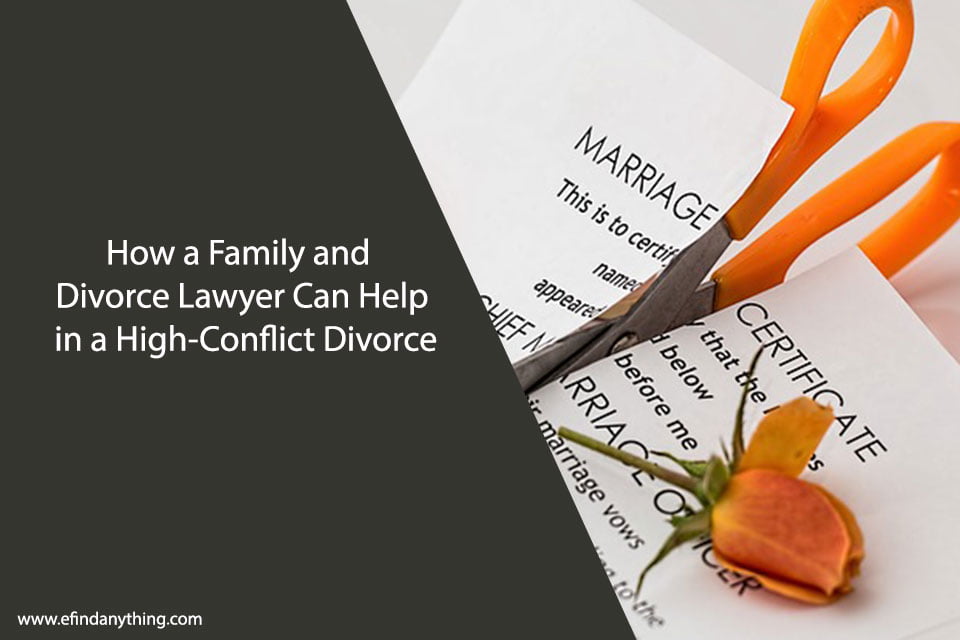 How a Family and Divorce Lawyer Can Help in a High-Conflict Divorce