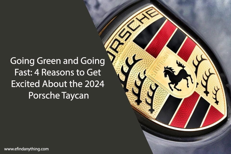 Going Green and Going Fast: 4 Reasons to Get Excited About the 2024 Porsche Taycan