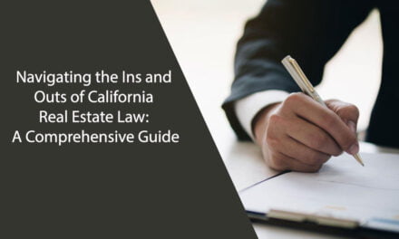 Navigating the Ins and Outs of California Real Estate Law: A Comprehensive Guide