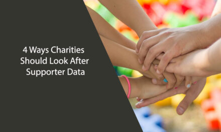 4 Ways Charities Should Look After Supporter Data