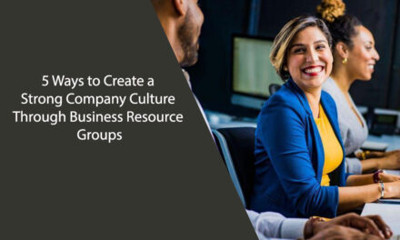 5 Ways to Create a Strong Company Culture Through Business Resource Groups