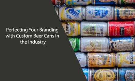 Perfecting Your Branding with Custom Beer Cans in the Industry