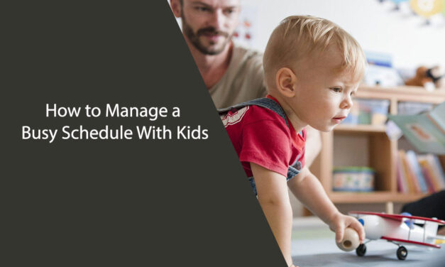 How to Manage a Busy Schedule With Kids