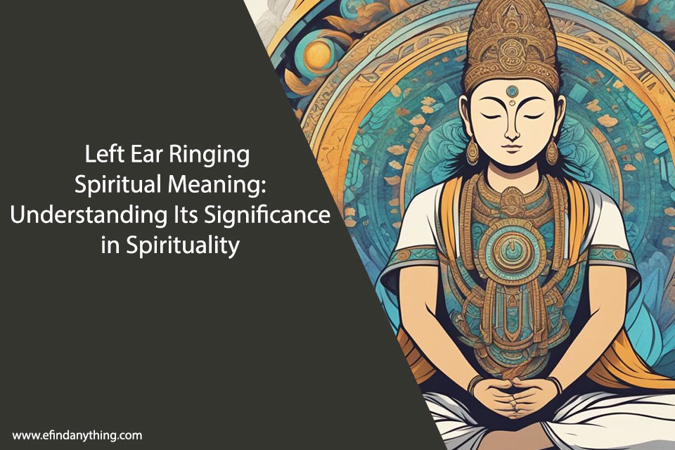 Left Ear Ringing Spiritual Meaning: Understanding Its Significance in Spirituality