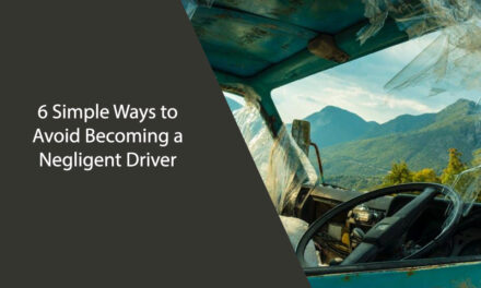 6 Simple Ways to Avoid Becoming a Negligent Driver