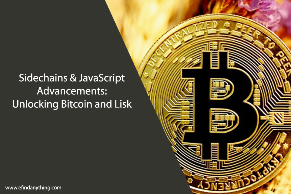 Sidechains & JavaScript Advancements: Unlocking Bitcoin and Lisk