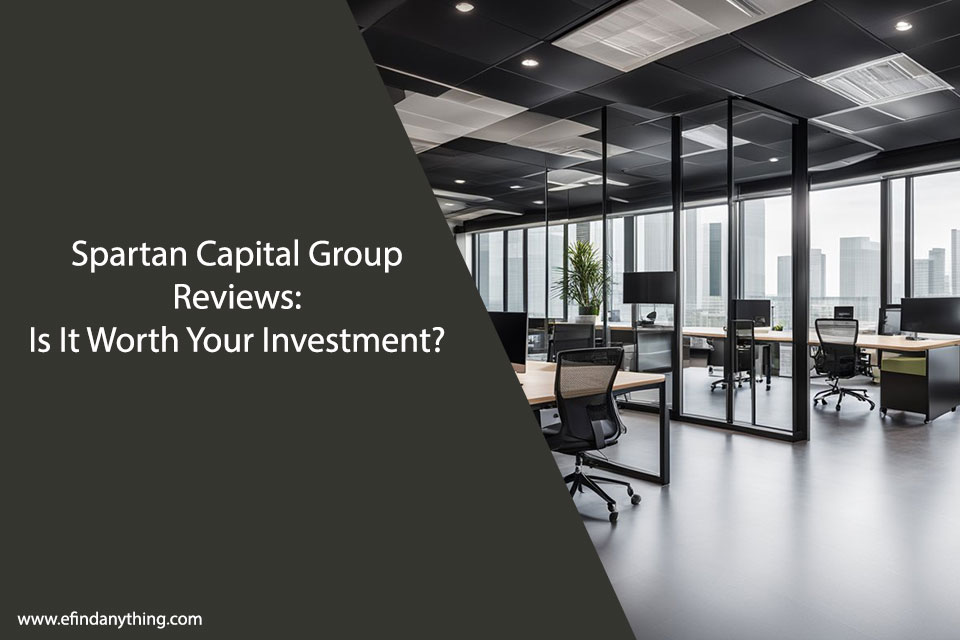 Spartan Capital Group Reviews: Is It Worth Your Investment?