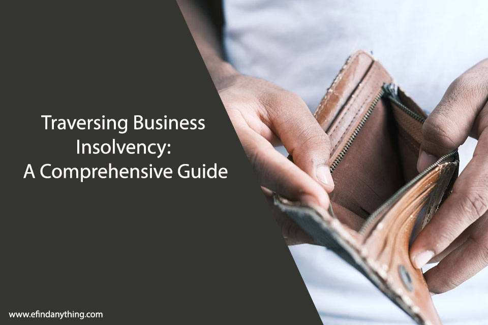 Traversing Business Insolvency: A Comprehensive Guide