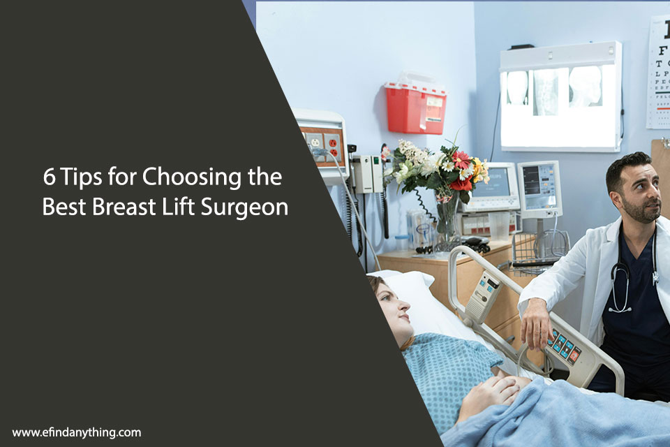 6 Tips for Choosing the Best Breast Lift Surgeon