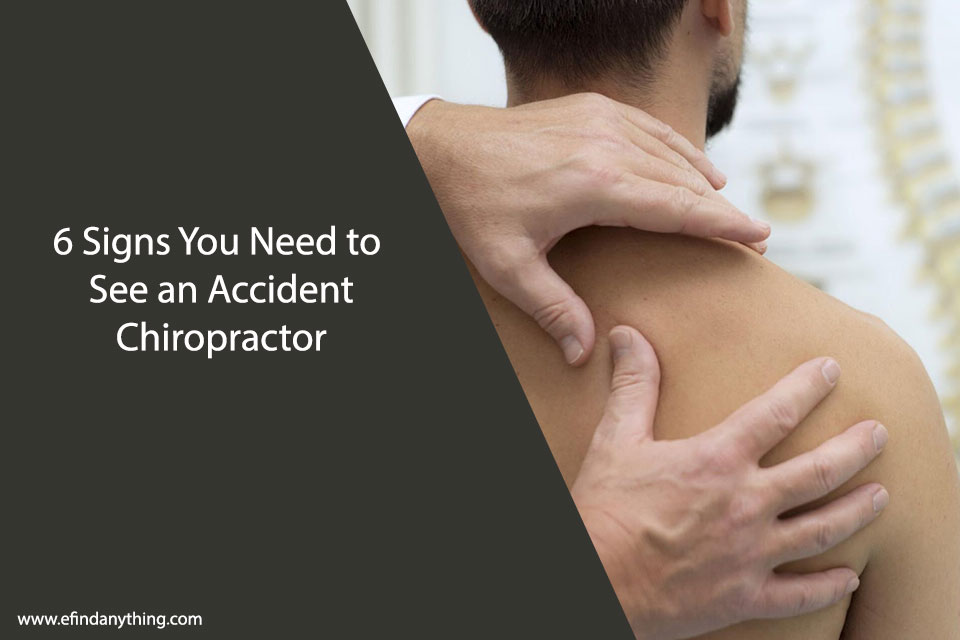 6 Signs You Need to See an Accident Chiropractor