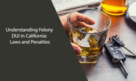 Understanding Felony DUI in California: Laws and Penalties