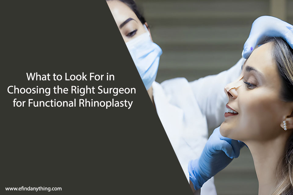 What to Look For in Choosing the Right Surgeon for Functional Rhinoplasty