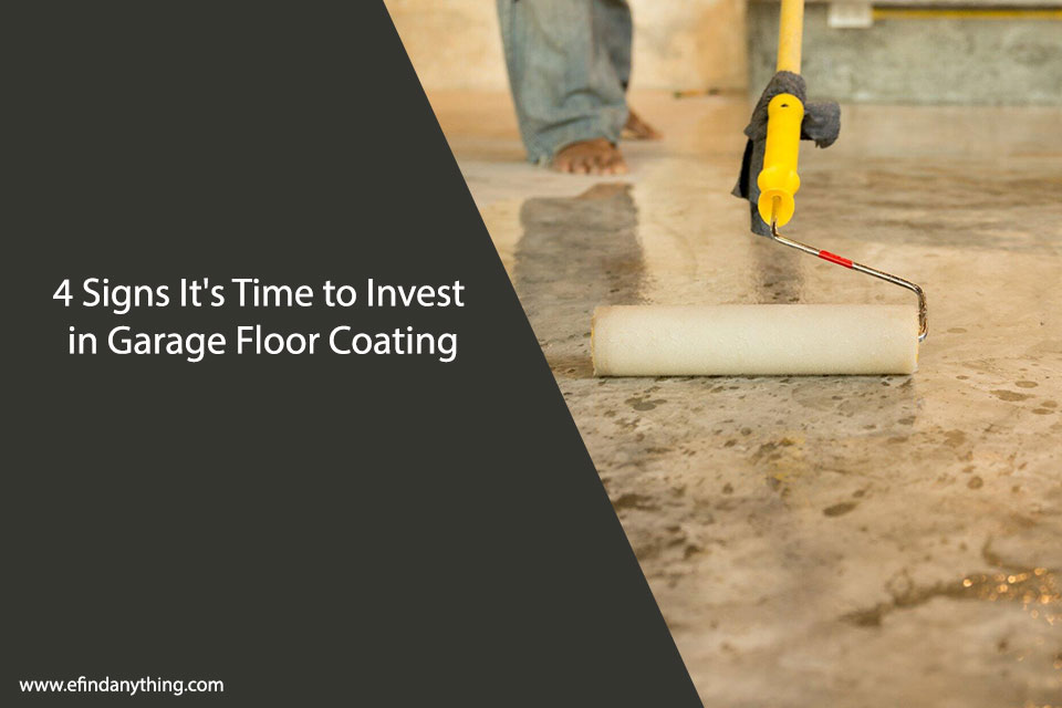 4 Signs It’s Time to Invest in Garage Floor Coating