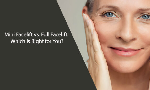 Mini Facelift vs. Full Facelift: Which is Right for You?