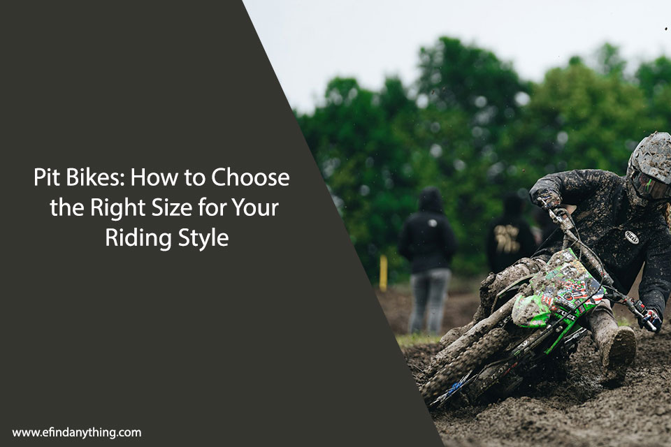 Pit Bikes: How to Choose the Right Size for Your Riding Style