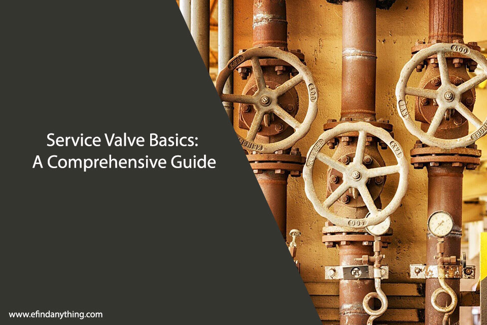 Service Valve Basics: A Comprehensive Guide