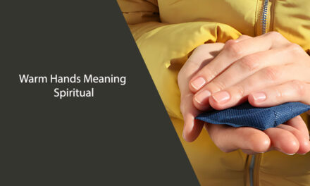 Warm Hands Meaning Spiritual