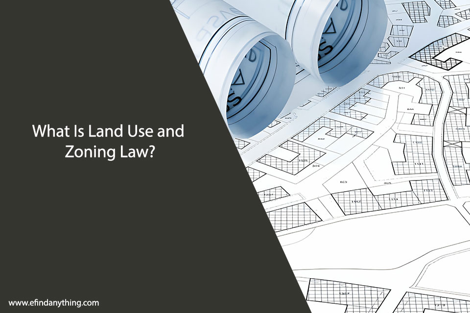 What Is Land Use and Zoning Law?