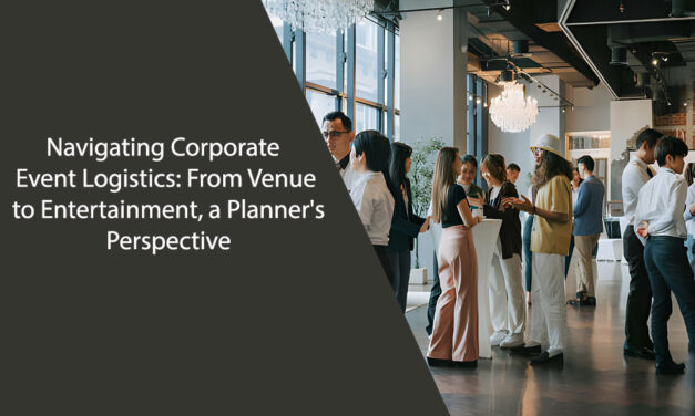 Navigating Corporate Event Logistics: From Venue to Entertainment, a Planner’s Perspective