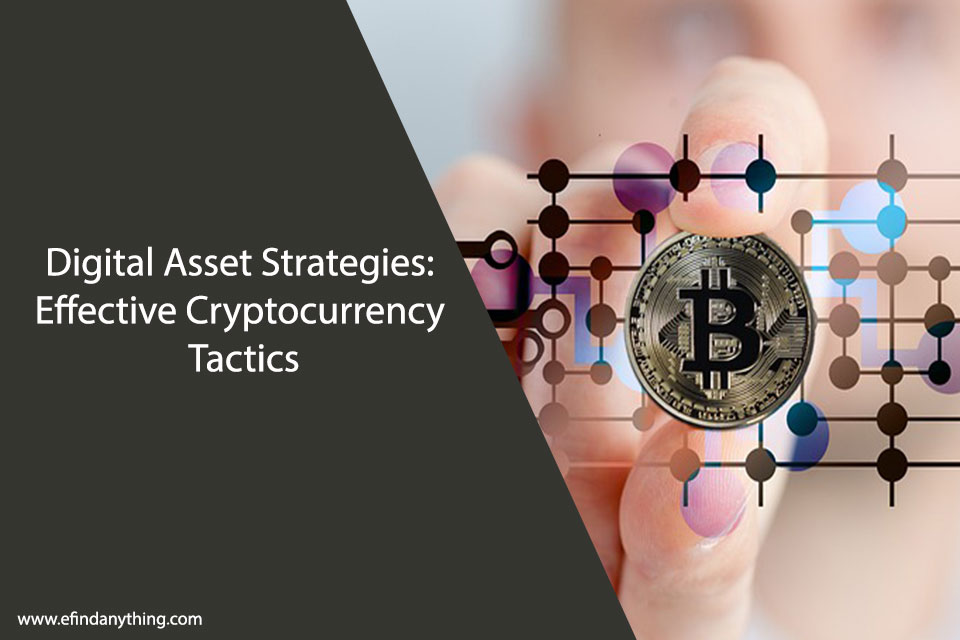 Digital Asset Strategies: Effective Cryptocurrency Tactics