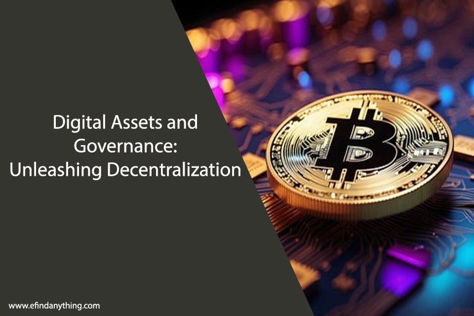 Digital Assets and Governance: Unleashing Decentralization