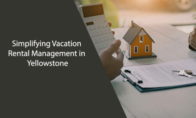 Simplifying Vacation Rental Management in Yellowstone