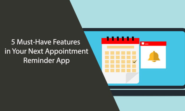 5 Must-Have Features in Your Next Appointment Reminder App