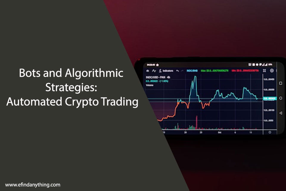 Bots and Algorithmic Strategies: Automated Crypto Trading