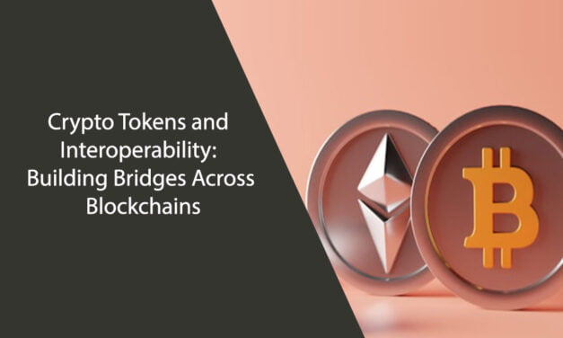 Crypto Tokens and Interoperability: Building Bridges Across Blockchains