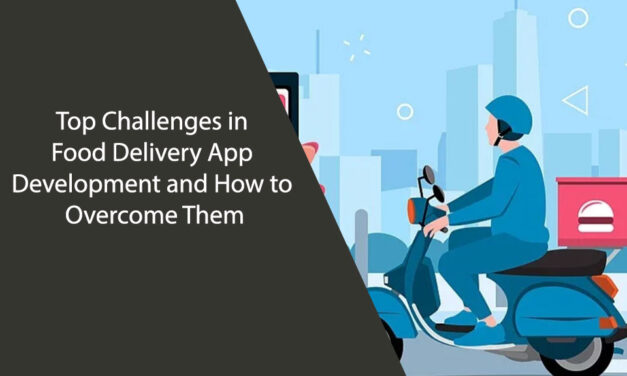 Top Challenges in Food Delivery App Development and How to Overcome Them